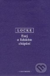 Esej o lidském chápání - J. Locke, OIKOYMENH, 2012