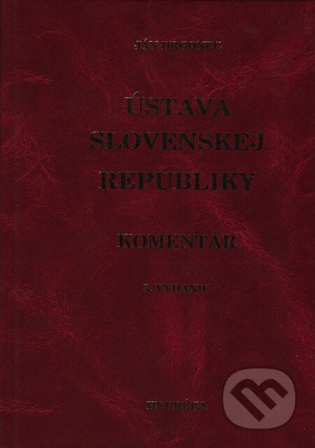 Ústava Slovenskej republiky - Ján Drgonec, Heuréka, 2012