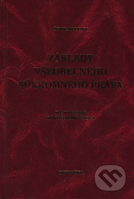 Základy všeobecného súkromného práva - Štefan Luby, Heuréka, 2002
