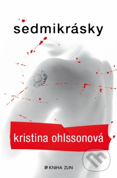 Sedmikrásky - Kristina Ohlsson, Kniha Zlín, 2013
