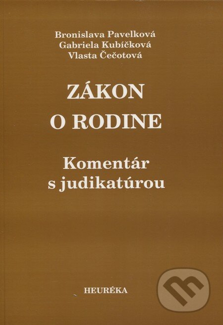 Zákon o rodine - Bronislava Pavelková, Gabriela Kubíčková, Vlasta Čečotová, Heuréka, 2005