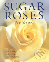 Sugar Roses for Cakes - Alan Dunn, New Holland, 2002