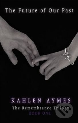 The Future of Our Past - Kahlen Aymes
