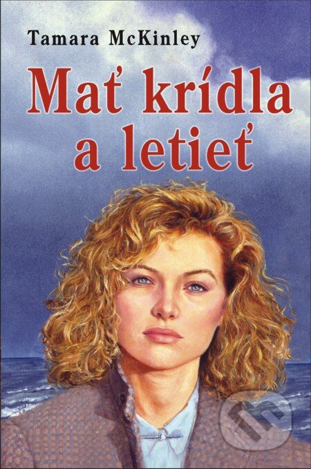 E-kniha: Mať krídla a letieť (Tamara McKinley). Slovenský spisovateľ, 2013