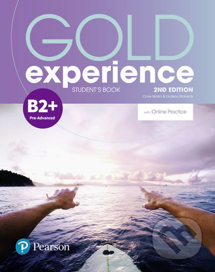 Gold Experience 2nd Edition B2+: Students´ Book w/ Online Practice Pack - Clare Walsch, Pearson, 2018