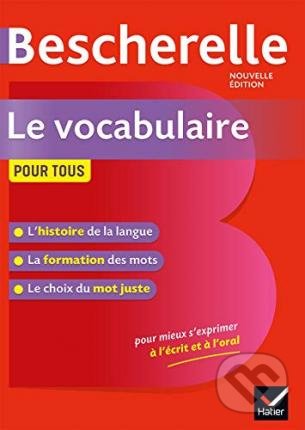 Bescherelle - Vocabulaire pour tous - Adeline Lesot, Editions Hatier, 2019