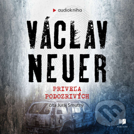 Priveľa podozrivých - Václav Neuer, Publixing Ltd, 2022
