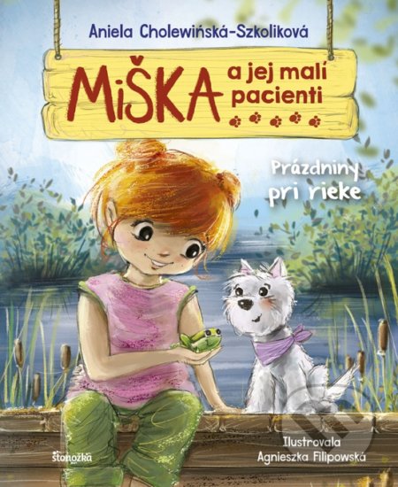 Miška a jej malí pacienti 12: Prázdniny pri rieke - Aniela Cholewińska-Szkolik, Stonožka, 2022