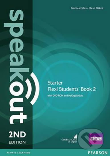 Speakout Starter Flexi 2: Coursebook w/ MyEnglishLab, 2nd Edition - Steve Oakes, Frances Eales, Pearson, 2016
