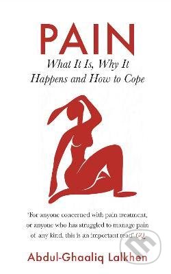 Pain (What It Is, Why It Happens and How to Cope) - Dr Abdul-Ghaaliq Lalkhen - kniha z kategorie Motivace a seberozvoj