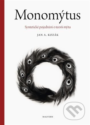 Monomýtus - Jan A. Kozák, Malvern, 2022