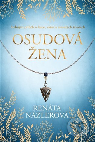 Osudová žena - Renáta Názlerová, Fortuna Libri ČR, 2022