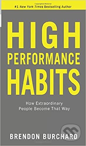 High Performance Habits - Brendon Burchard, Hay House, 2022