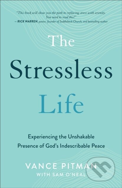 E-kniha: The Stressless Life (Sam O'Neal a Vance Pitman). Baker Publishing Group, 2022