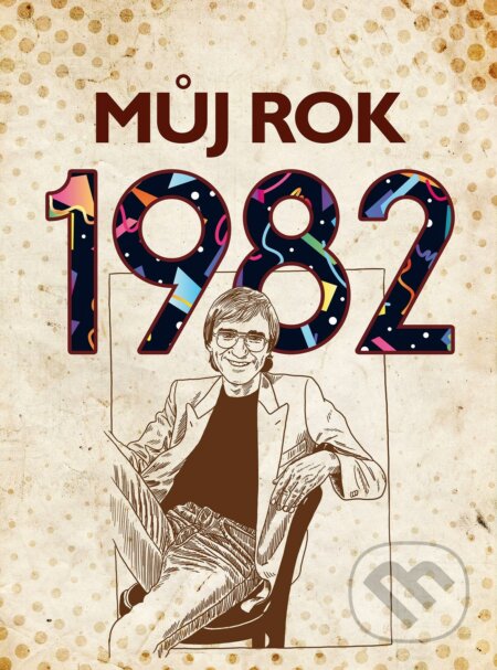 Můj rok 1982 - Martin Ježek, BIZBOOKS, 2022