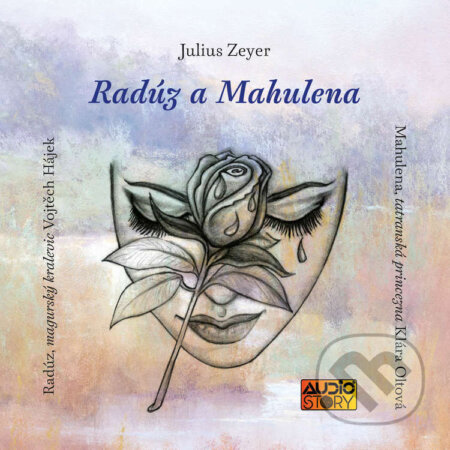 Radúz a Mahulena - Julius Zeyer, AudioStory, 2022