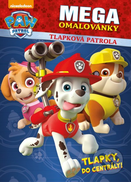 Tlapková patrola: Tlapky, do centrály! (megaomalovánky) - kniha z kategorie Pohádky