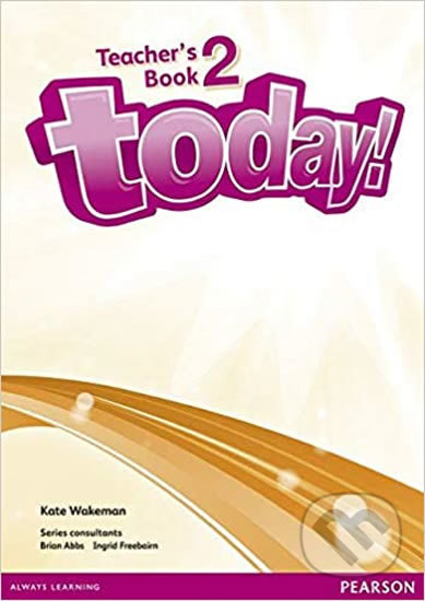 Today! 2: Teacher´s Book w/ DVD - Kate Wakeman, Pearson, 2015
