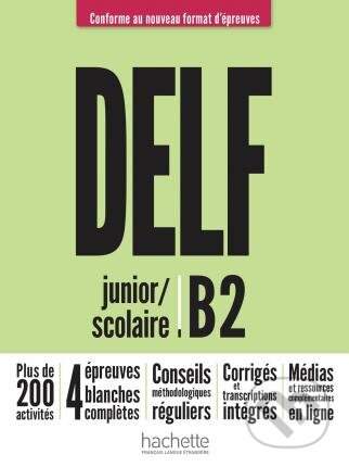 Preparation a l&#039;examen du DELF Scolaire et Junior, Hachette Illustrated, 2021