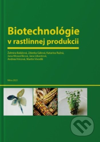 Biotechnológie v rastlinnej produkcii - Želmíra Balážová, Slovenská poľnohospodárska univerzita v Nitre, 2021