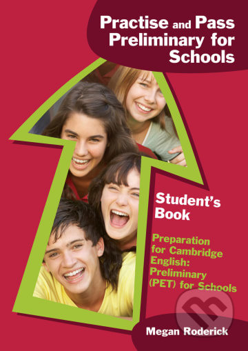 Practise and Pass Preliminary for Schools – Student´s Book, Klett, 2017