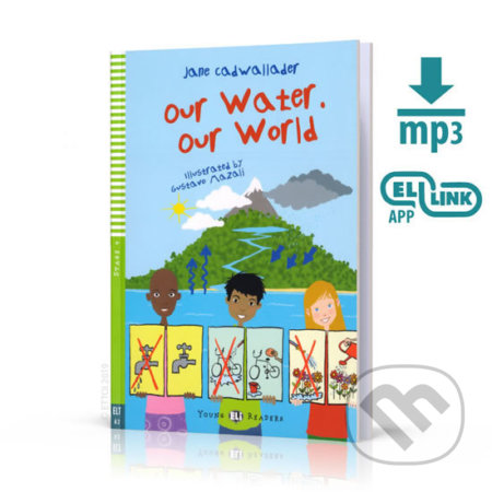 Young ELI Readers 4/A2: Our Water Our Future + Downloadable Multimedia - Jane Cadwallader, Eli, 2019
