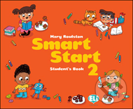 Smart Start 2 - Student´s Book + stickers - Mary Roulston, Eli, 2019
