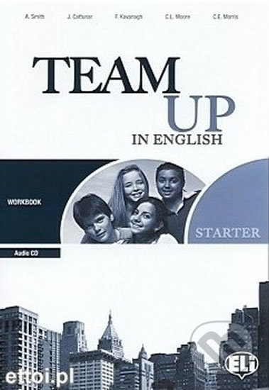 Team Up in English 0: Starter Work Book + Student´s Audio CD (0-3-level version) - Paola Tite, Eli, 2010