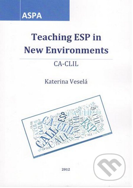 Teaching ESP in New Environments - Kateřina Veselá, ASPA, 2012
