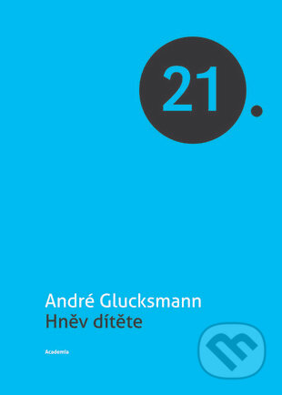Hněv dítěte - André Glucksmann - kniha z kategorie Filozofie