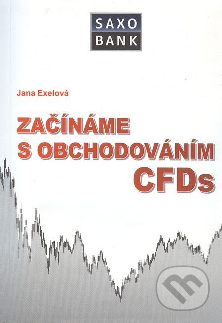 Začínáme s obchodováním CFDs - Jana Exelová, Magnet Press, 2010