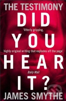 The Testimony (Did you Hear it?) - James Smythe - kniha z kategorie Beletrie