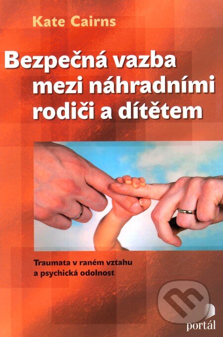 Obálka knihy Bezpečná vazba mezi náhradními rodiči a dítětem