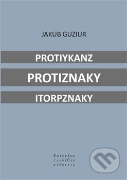 Protiykanz protiznaky itorpznaky - Jakub Guziur, Pavel Mervart, 2013