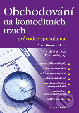Obchodování na komoditních trzích - Tomáš Nesnídal, Petr Podhajský, Grada, 2006