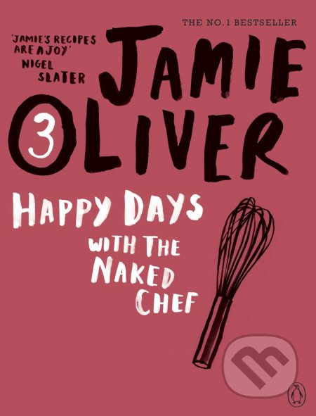 Happy Days with Naked Chef - Jamie Oliver, Penguin Books, 2010