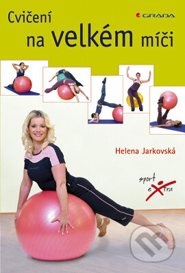 Cvičení na velkém míči - Helena Jarkovská, Grada, 2007
