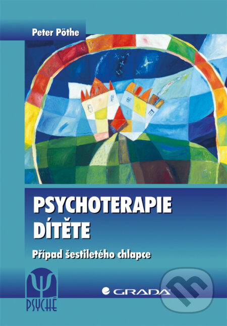 Psychoterapie dítěte - Peter Pöthe, Grada, 2011