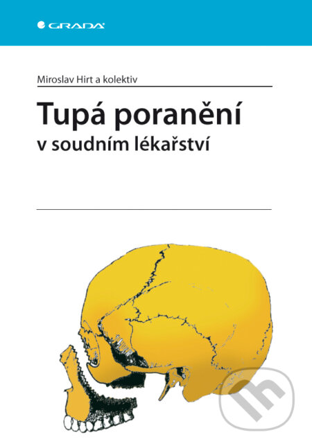 Tupá poranění - Miroslav Hirt a kolektív, Grada, 2011