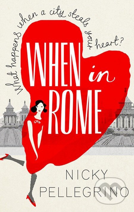 When in Rome - Nicky Pellegrino, Orion, 2013