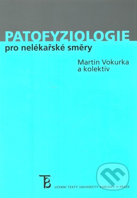 Patofyziologie pro nelékařské směry - Martin Vokurka, Karolinum, 2013