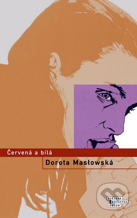 Červená a bílá - Dorota Masłowská, Odeon CZ, 2011
