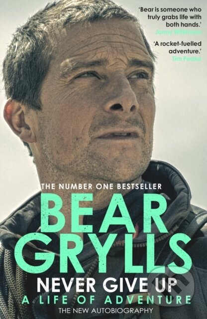 E-kniha: Never Give Up (Bear Grylls)