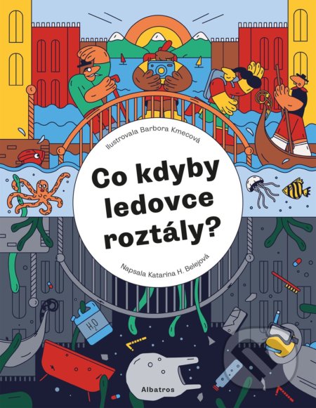 Co kdyby ledovce roztály? - Katarína Belejová, Barbora Kmecová (ilustrátor) - kniha z kategorie Encyklopedie