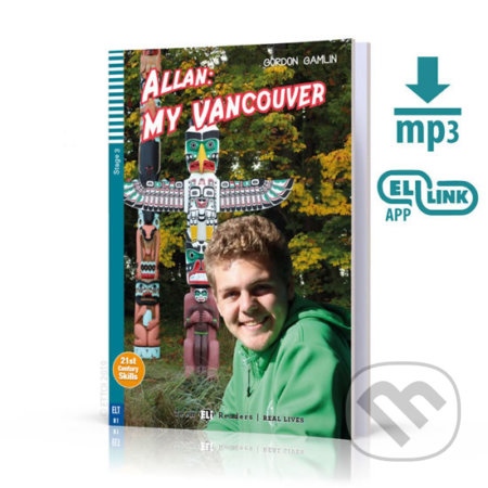 Teen ELI Readers 3/B1: Allan: My Vancouver + Downloadable Multimedia+ - Gordon Gamlin, Eli, 2019