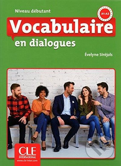 Vocabulaire en dialogues: Débutant Livre + Audio CD, 2ed - Evelyne Siréjols, Cle International, 2017