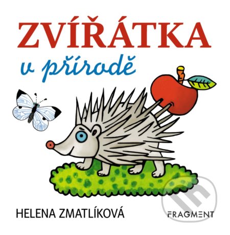 Zvířátka v přírodě - Helena Zmatlíková (ilustrátor), Nakladatelství Fragment, 2022