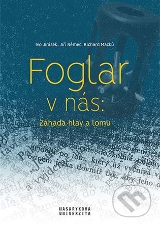Foglar v nás - Ivo Jirásek, Richard Macků, Jiří Němec, Masarykova univerzita, 2022