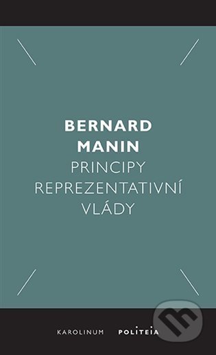 Principy reprezentativní vlády - Martin Bernard, Karolinum, 2022