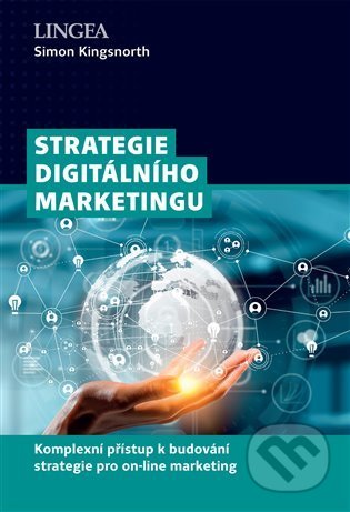 Strategie digitálního marketingu - Simon Kingsnorth, Lingea, 2022